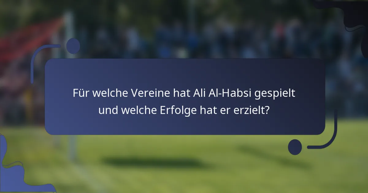 Für welche Vereine hat Ali Al-Habsi gespielt und welche Erfolge hat er erzielt?