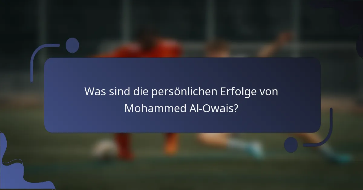 Was sind die persönlichen Erfolge von Mohammed Al-Owais?